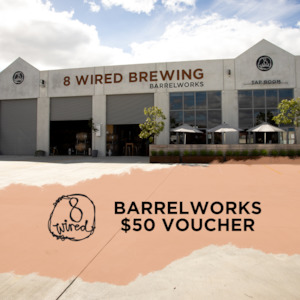 Gift Vouchers: $50 VOUCHER - 8 WIRED BARRELWORKS & TAP ROOM