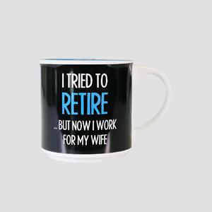 Fun Mugs: Boxed Mug - 'Tried To Retire..' Mug