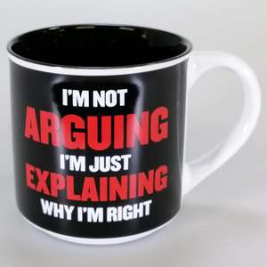 Fun Mugs: Boxed Mug - 'Not Arguing...'