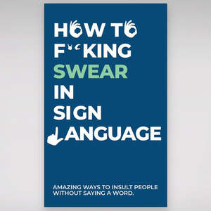 Books Stationery: How to F*cking Swear in Sign Language