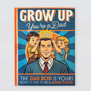 Books Stationery: Fun Book - Grow Up, You're A Dad!