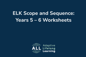 ELK Scope and Sequence: Years 5 – 6 Worksheets