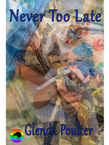 Never Too Late By Glenda Poulter - Affinity Rainbow Publications