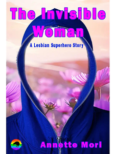 The Invisible Woman: A Lesbian Superhero Story By Annette Mori - Affinity Rainbo&hellip;