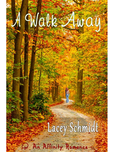 A Walk Away by Lacey Schmidt - Affinity Rainbow Publications