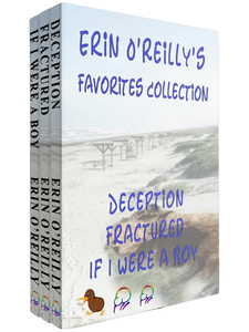 Erin O’Reilly’s Favorites Collection - Deception, Fractured, If I were a Boy&hellip;
