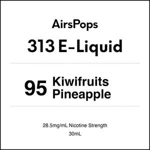 95 Kiwifruits Pineapple - AirsPops 313 E-LIQUID 30ml