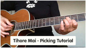 Maori Song Tutorials: Tīhore Mai Part 4 - Picking Tutorial