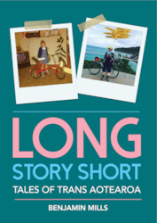Adult: Long Story Short: Tales of Trans Aotearoa
