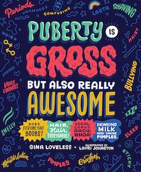 Non Fiction: Puberty is Gross But Also Really Awesome