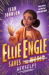 Middle Reader: Ellie Engle Saves (The World) Herself!