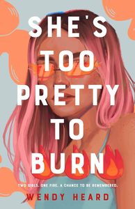 Young Adult: She's Too Pretty To Burn
