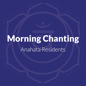 Anahatas Full Practices - Anahata Yoga Retreat: Morning Chanting Practice