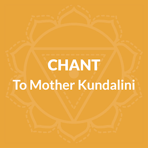 Audio - Anahata Yoga Retreat: Chant to Mother Kundalini