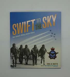 Swift to the Sky New Zealand's Military Aviation History