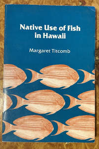 Native Use of Fish in Hawaii by Margaret Titcomb