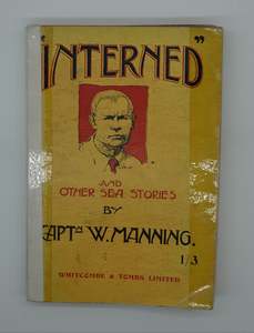 Signed and inscribed copy of Capt W. Manning's book "Interned" and other se&hellip;