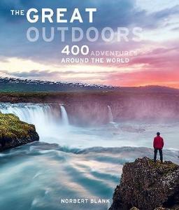 Photography: The Great Outdoors: 400 Adventures Around the World