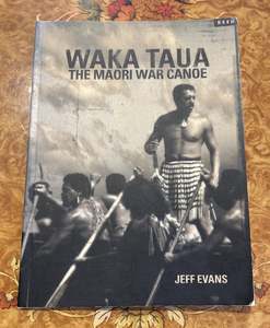 Books Magazines: Waka Taua The Maori War Canoe by Jeff Evans