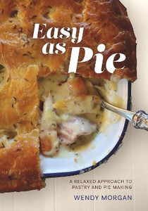Products: Easy As Pie: A relaxed approach to pastry and pie making