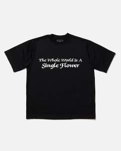 The Whole World Is A Single Flower Tee