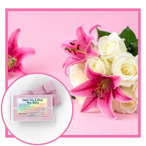 Sheer Lily & Rose Wax Melts