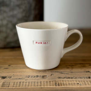Kitchen Table: Mug Fuck it!