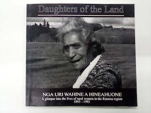 Print Books: Daughters of the Land - Nga Uri Wahine a Hineahuone 1893-1993