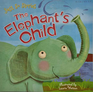 Just So Stories: The Elephant's Child by Laura Watson [NEW]
