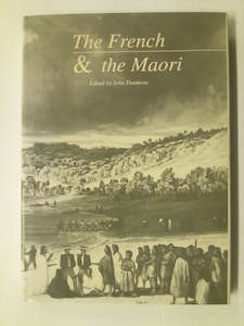 Maori Books: The French & The Māori - Edited by John Dunmore