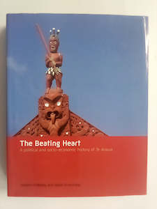 Maori Books: The Beating Heart: A Political and Socio-economic History of Te Arawa