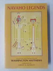 History: Navaho Legends (Originally Published 1897) Collected & Translated by Washington Matthews