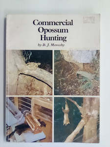 Hunting: Commercial Opossum Hunting by D.J. Moresby