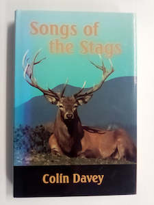 Hunting: Songs of the Stags (1995) by Colin Davey (Signed Copy)
