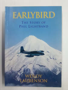 Transport Books: Earlybird - the Story of Phil Lightband SIGNED COPY by Wendy Laurenson