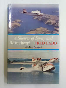A Shower of Spray & We're Away (Including signatures) by Fred Ladd