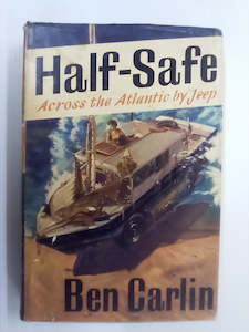 Transport Books: Half-Safe - Across the Atlantic by Jeep (1955) by Ben Carlin