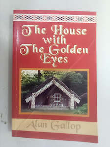 The House with the Golden Eyes - Hinemihi Meeting House at Te Wairoa by Alan Gallop