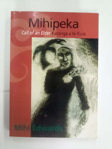 Mihipeka - Call of an Elder Karanga a te Kuia by Mihi Edwards
