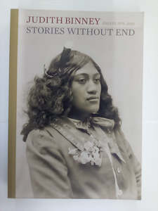 Stories Without End - Essays 1975-2010 by Judith Binney