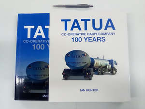 Tatua Co-Operative Dairy Company - 100 Years by Ian Hunter