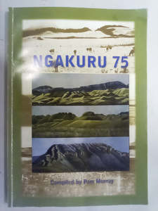 New Zealand History: Ngakuru 75 - From Flax Mills to Flourishing Farmland Compiled by Pam Murray