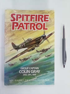 Spitfire Patrol by Group Captain Colin Gray DSO DFC RAF
