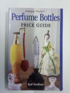 Perfume Bottles Price Guide (2008) by Kyle Husfloen and Penny Dolnick