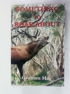 Something to Roar About by Graham May SIGNED COPY