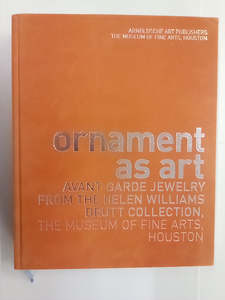 Art Fashion: Ornament as Art - Avant-Garde Jewelry from the Helen Williams Drutt Collection