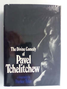 Art Fashion: The Divine Comedy of Pavel Tchelitchew - A Biography by Parker Tyler
