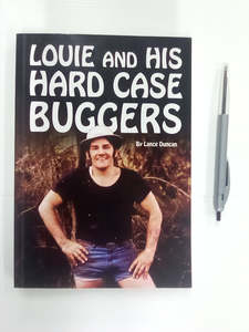 Recent Arrivals: Louie and his Hard Case Buggers - Logging, Hunting, & Fishing SIGNED COPY by Lance 'Louie' Duncan
