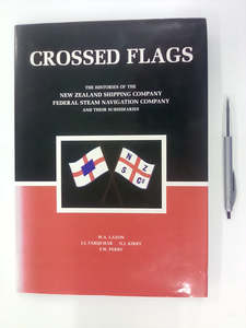 Transport Books: Crossed Flags - The Histories of the New Zealand Shipping Company Federal Steam Navigation Company & their Subsidiaries by Laxon, Farquhar, Kirby, and Perry