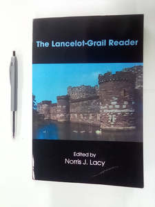Classic Literature: The Lancelot-Grail Reader Edited by Norris J. Lacy